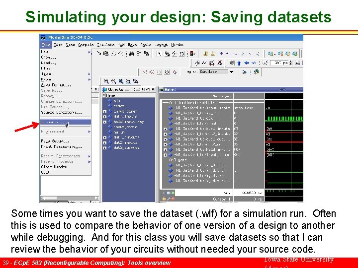 Simulating your design: Saving datasets Some times you want to save the dataset (.