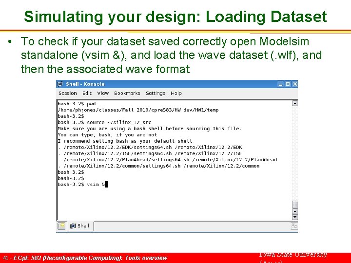 Simulating your design: Loading Dataset • To check if your dataset saved correctly open