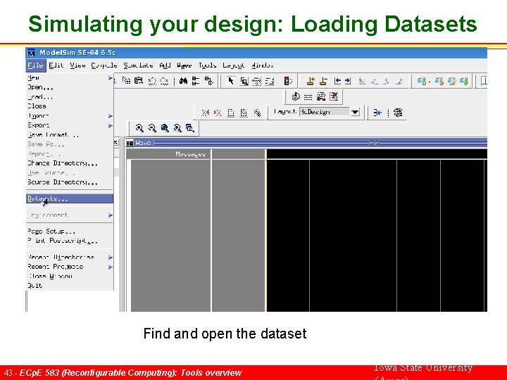 Simulating your design: Loading Datasets Find and open the dataset 43 - ECp. E