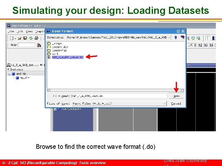 Simulating your design: Loading Datasets Browse to find the correct wave format (. do)