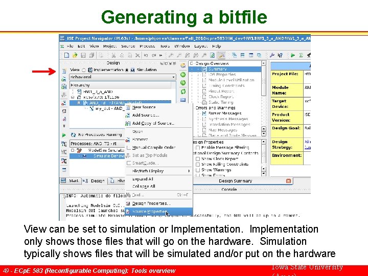 Generating a bitfile View can be set to simulation or Implementation only shows those