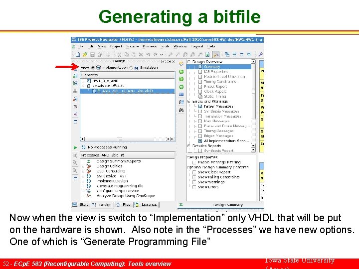 Generating a bitfile Now when the view is switch to “Implementation” only VHDL that