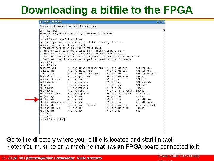 Downloading a bitfile to the FPGA Go to the directory where your bitfile is