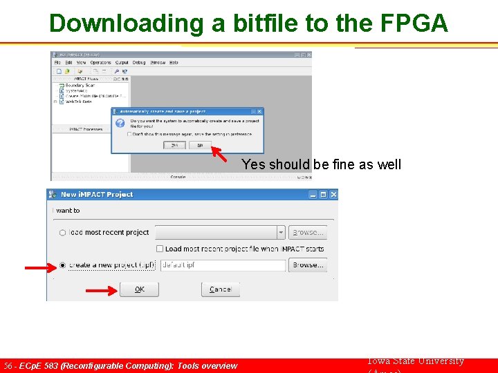Downloading a bitfile to the FPGA Yes should be fine as well 56 -