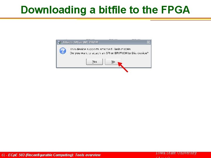 Downloading a bitfile to the FPGA 61 - ECp. E 583 (Reconfigurable Computing): Tools
