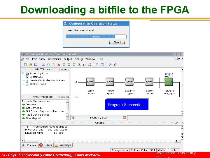 Downloading a bitfile to the FPGA 64 - ECp. E 583 (Reconfigurable Computing): Tools