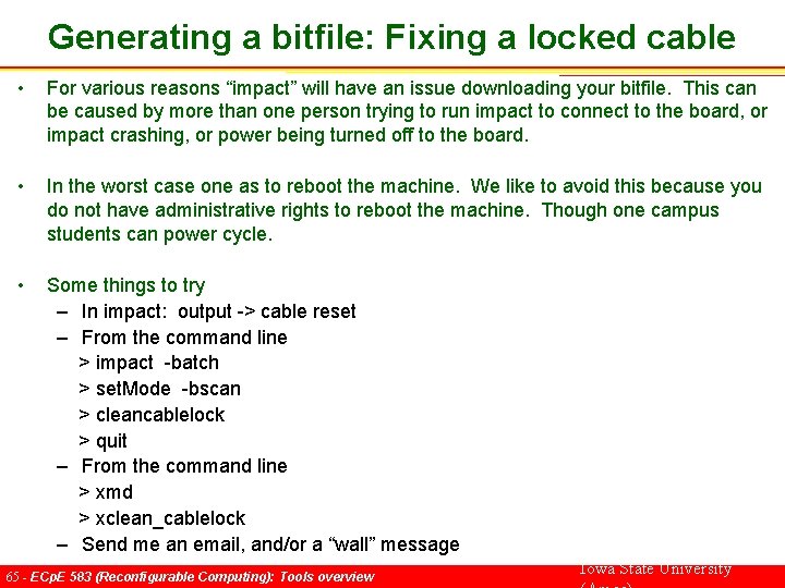 Generating a bitfile: Fixing a locked cable • For various reasons “impact” will have