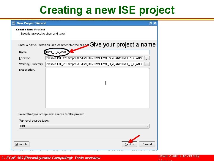 Creating a new ISE project Give your project a name 9 - ECp. E