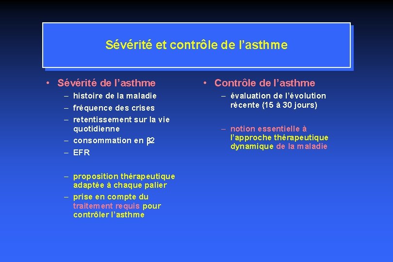 Sévérité et contrôle de l’asthme • Sévérité de l’asthme – histoire de la maladie