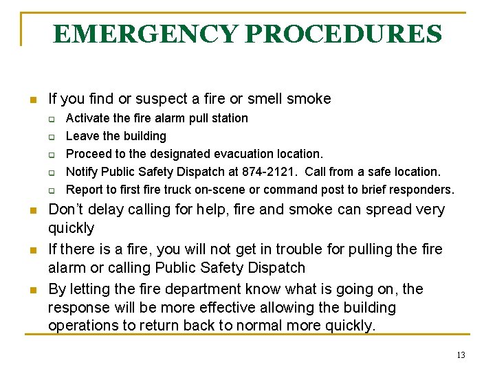 EMERGENCY PROCEDURES n If you find or suspect a fire or smell smoke q