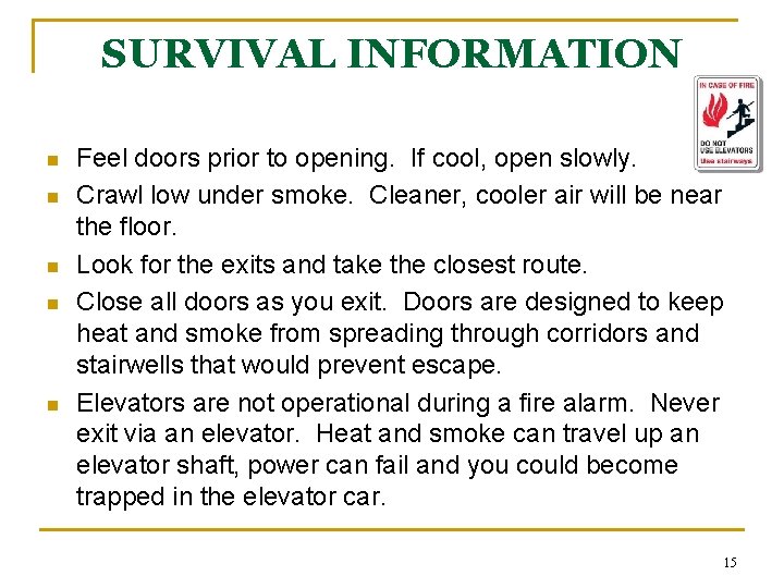 SURVIVAL INFORMATION n n n Feel doors prior to opening. If cool, open slowly.