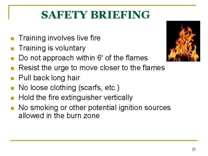 SAFETY BRIEFING n n n n Training involves live fire Training is voluntary Do