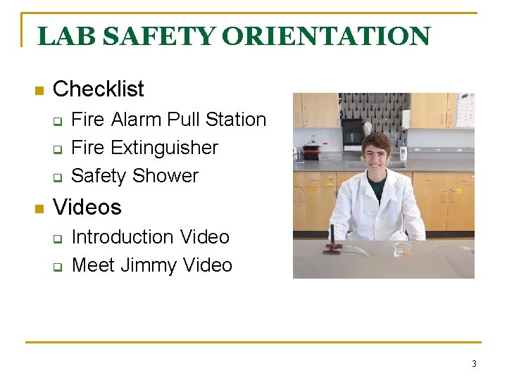 LAB SAFETY ORIENTATION n Checklist q q q n Fire Alarm Pull Station Fire