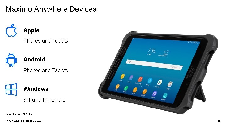 Maximo Anywhere Devices Apple Phones and Tablets Android Phones and Tablets Windows 8. 1