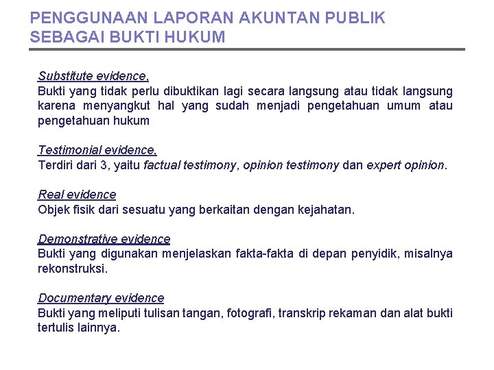 PENGGUNAAN LAPORAN AKUNTAN PUBLIK SEBAGAI BUKTI HUKUM Substitute evidence, Bukti yang tidak perlu dibuktikan