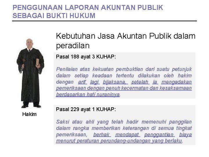 PENGGUNAAN LAPORAN AKUNTAN PUBLIK SEBAGAI BUKTI HUKUM Kebutuhan Jasa Akuntan Publik dalam peradilan Pasal