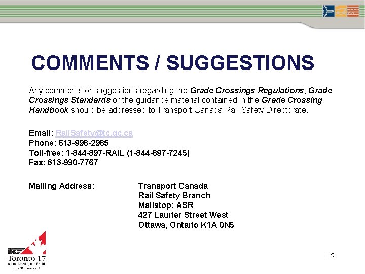 COMMENTS / SUGGESTIONS Any comments or suggestions regarding the Grade Crossings Regulations, Grade Crossings