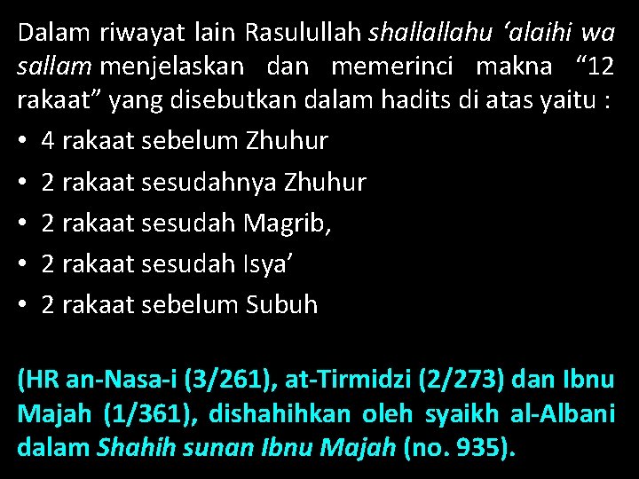 Dalam riwayat lain Rasulullah shallallahu ‘alaihi wa sallam menjelaskan dan memerinci makna “ 12