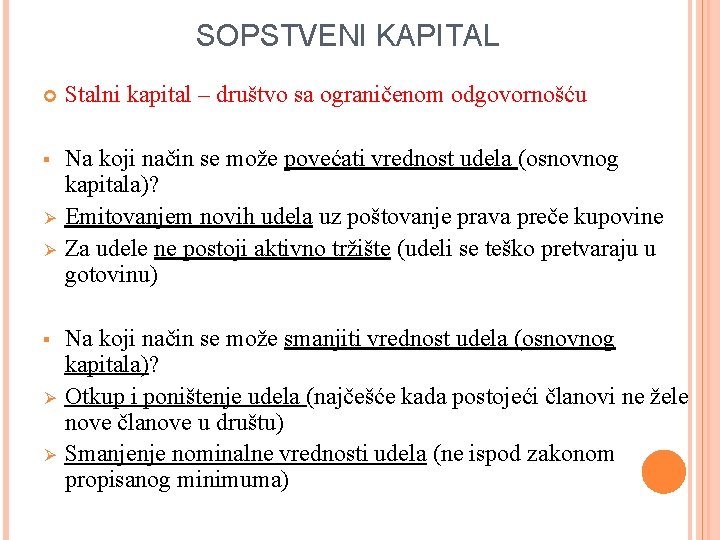 SOPSTVENI KAPITAL Stalni kapital – društvo sa ograničenom odgovornošću § Na koji način se