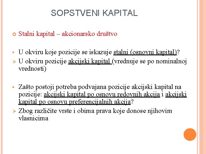 SOPSTVENI KAPITAL Stalni kapital – akcionarsko društvo § U okviru koje pozicije se iskazuje