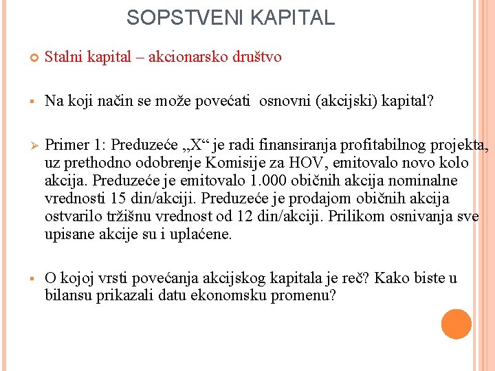 SOPSTVENI KAPITAL Stalni kapital – akcionarsko društvo § Na koji način se može povećati SOPSTVENI KAPITAL Stalni kapital – akcionarsko društvo § Na koji način se može povećati