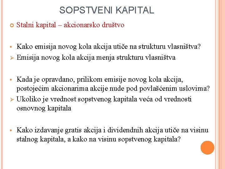 SOPSTVENI KAPITAL Stalni kapital – akcionarsko društvo § Kako emisija novog kola akcija utiče SOPSTVENI KAPITAL Stalni kapital – akcionarsko društvo § Kako emisija novog kola akcija utiče