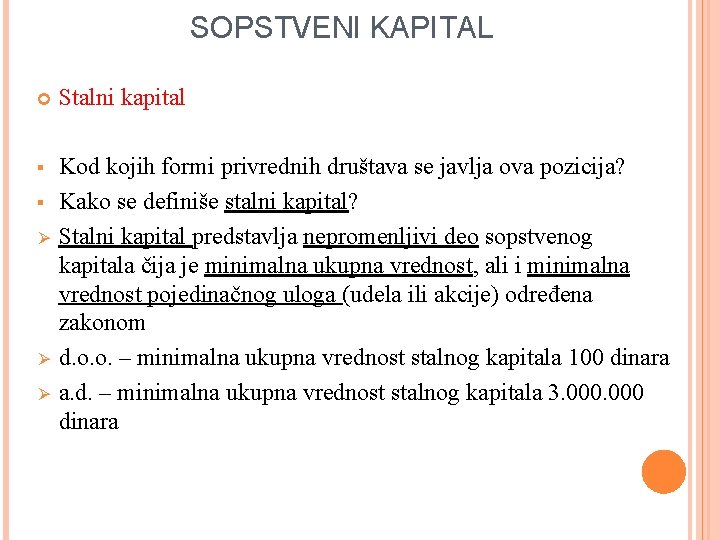 SOPSTVENI KAPITAL Stalni kapital § Kod kojih formi privrednih društava se javlja ova pozicija?