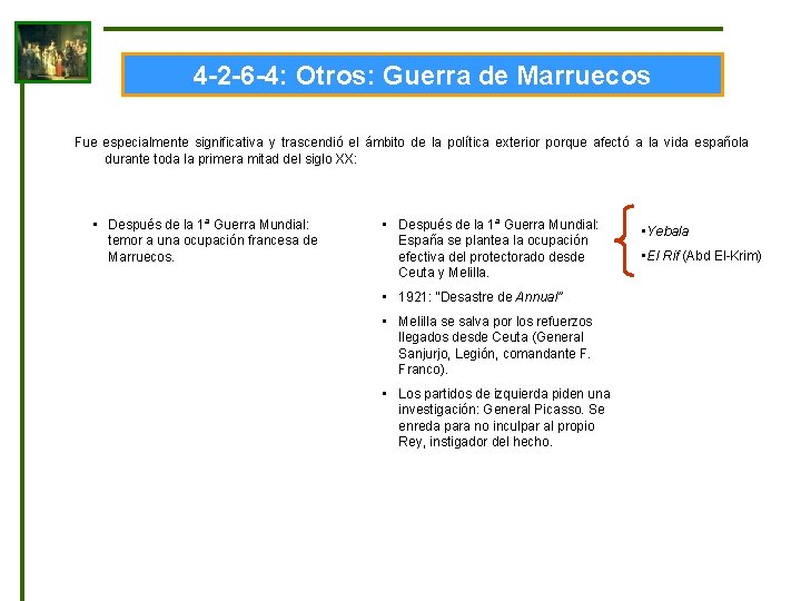 4 -2 -6 -4: Otros: Guerra de Marruecos Fue especialmente significativa y trascendió el