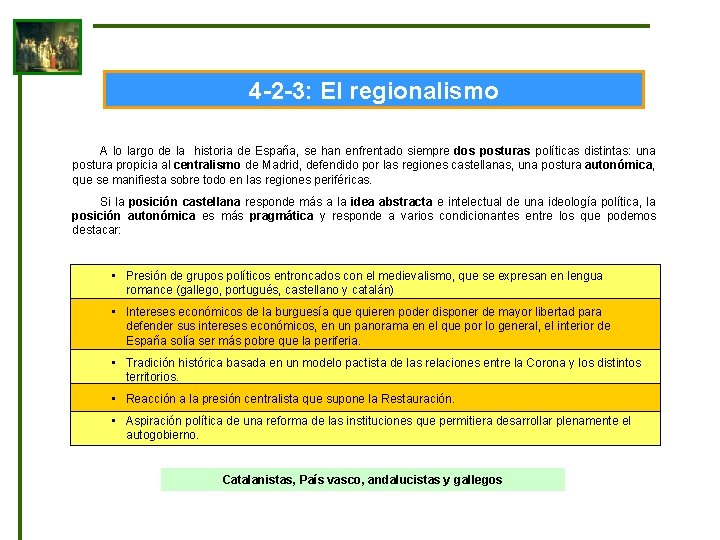 4 -2 -3: El regionalismo A lo largo de la historia de España, se