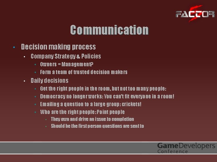 Communication • Decision making process • Company Strategy & Policies • • • Owners