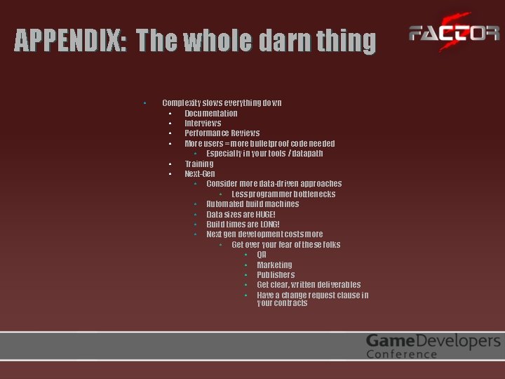 APPENDIX: The whole darn thing • Complexity slows everything down • Documentation • Interviews
