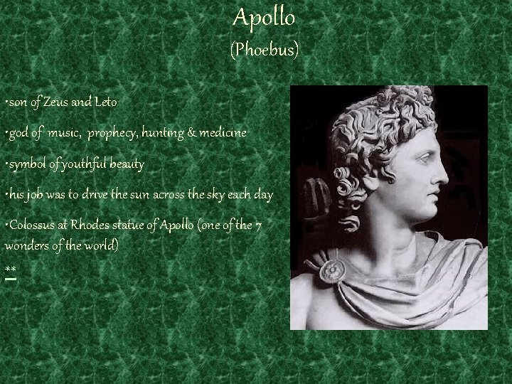 Apollo (Phoebus) • son of Zeus and Leto • god of music, prophecy, hunting