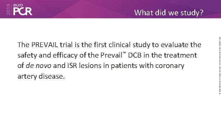 The PREVAIL trial is the first clinical study to evaluate the safety and efficacy