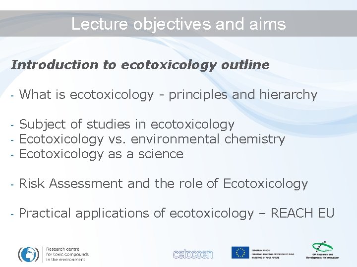 Lecture objectives and aims Introduction to ecotoxicology outline - What is ecotoxicology - principles