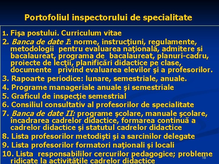 Portofoliul inspectorului de specialitate 1. Fişa postului. Curriculum vitae 2. Banca de date I: Portofoliul inspectorului de specialitate 1. Fişa postului. Curriculum vitae 2. Banca de date I: