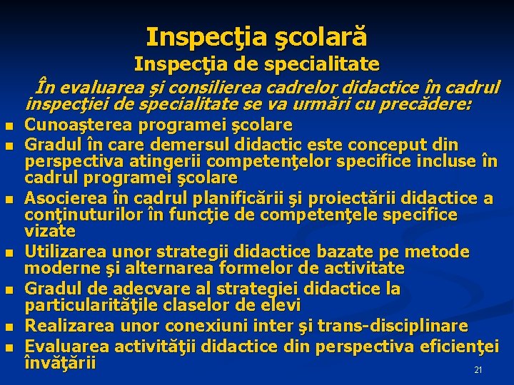 Inspecţia şcolară Inspecţia de specialitate În evaluarea şi consilierea cadrelor didactice în cadrul inspecţiei Inspecţia şcolară Inspecţia de specialitate În evaluarea şi consilierea cadrelor didactice în cadrul inspecţiei