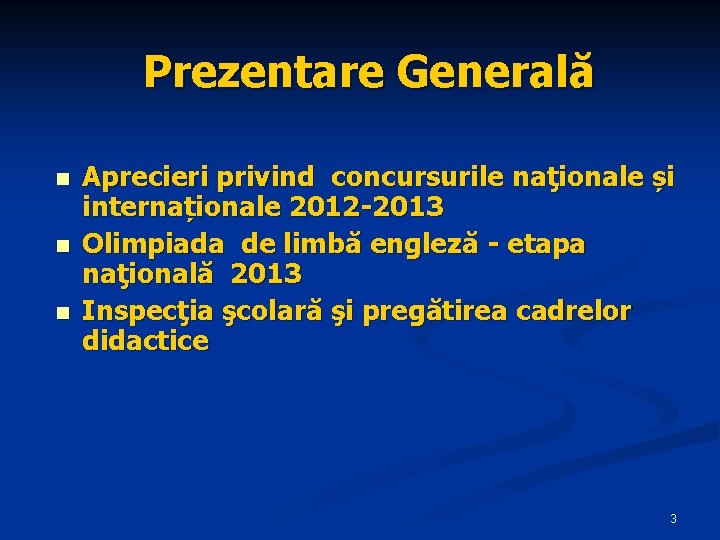 Prezentare Generală n n n Aprecieri privind concursurile naţionale și internaționale 2012 -2013 Olimpiada Prezentare Generală n n n Aprecieri privind concursurile naţionale și internaționale 2012 -2013 Olimpiada