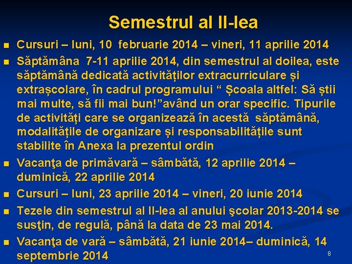 Semestrul al II-lea n n n Cursuri – luni, 10 februarie 2014 – vineri, Semestrul al II-lea n n n Cursuri – luni, 10 februarie 2014 – vineri,