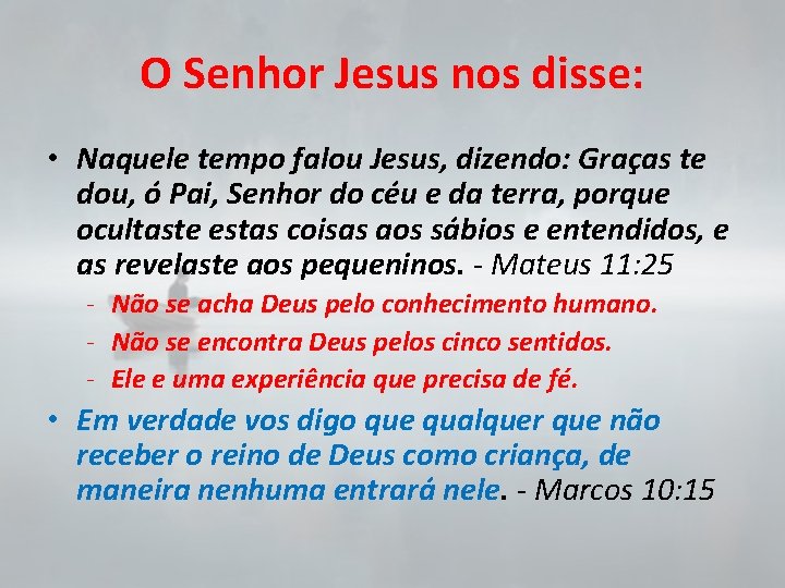 O Senhor Jesus nos disse: • Naquele tempo falou Jesus, dizendo: Graças te dou,