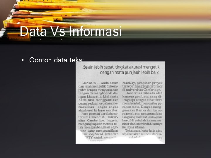 Data Vs Informasi • Contoh data teks: 