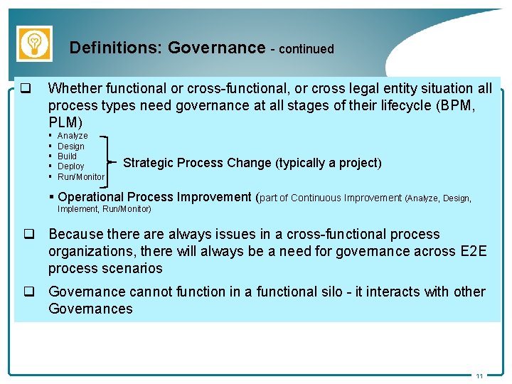 Definitions: Governance - continued q Whether functional or cross-functional, or cross legal entity situation