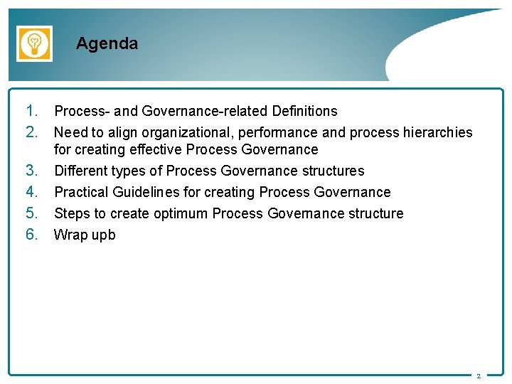 Agenda 1. Process- and Governance-related Definitions 2. Need to align organizational, performance and process