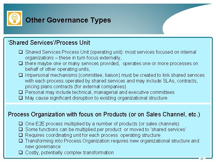 Other Governance Types ‘Shared Services’/Process Unit q Shared Services Process Unit (operating unit): most