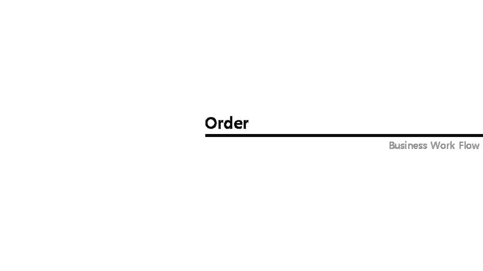 Order Business Work Flow 