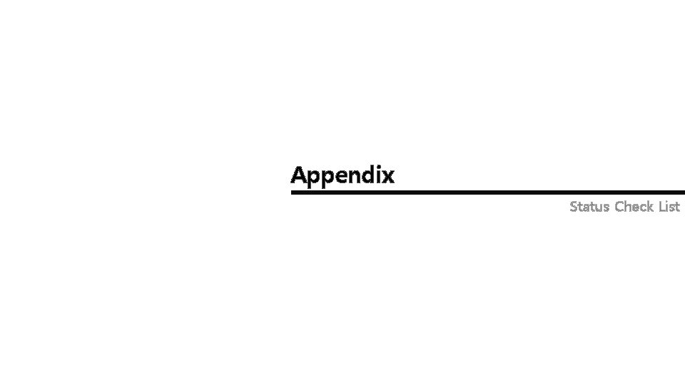 Appendix Status Check List 