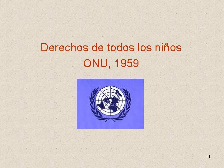 Derechos de todos los niños ONU, 1959 11 