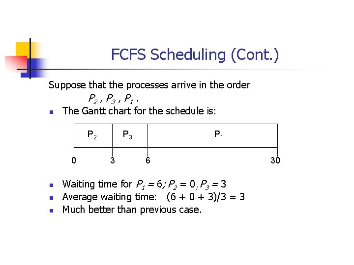FCFS Scheduling (Cont. ) Suppose that the processes arrive in the order P 2 FCFS Scheduling (Cont. ) Suppose that the processes arrive in the order P 2