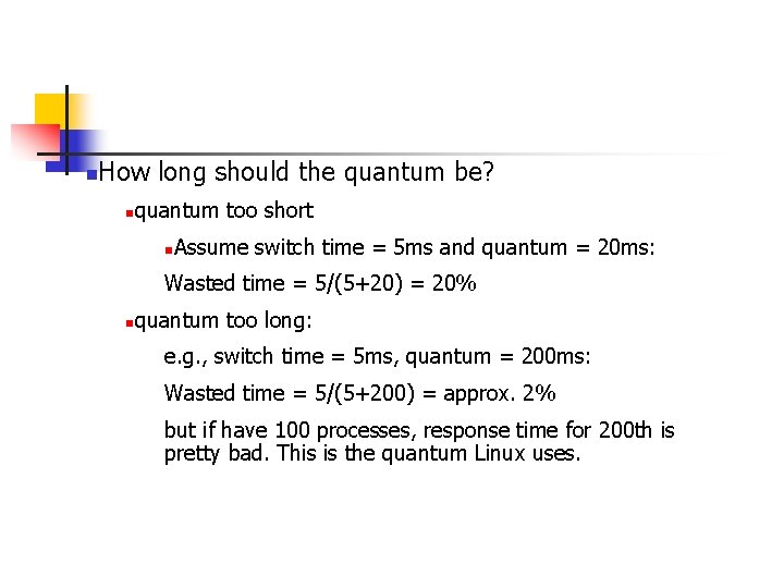 n How long should the quantum be? n quantum too short n Assume switch n How long should the quantum be? n quantum too short n Assume switch