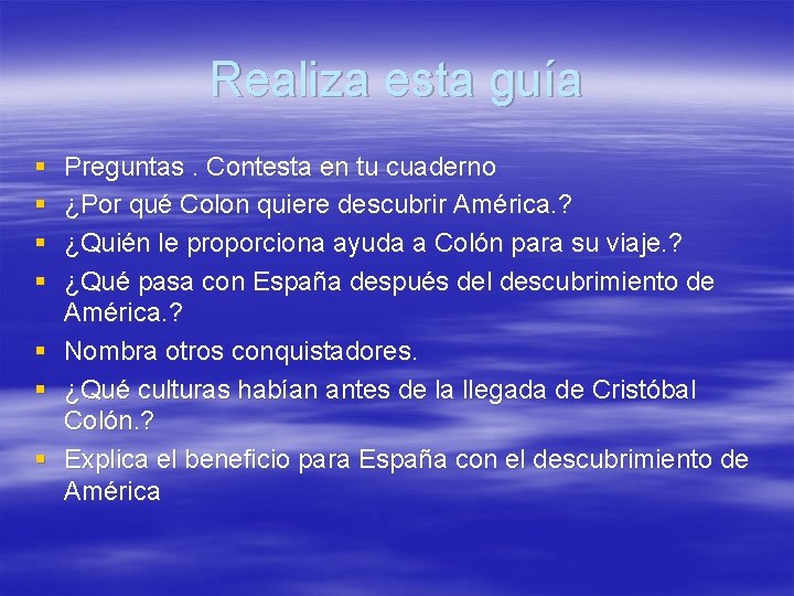 Realiza esta guía § § § § Preguntas. Contesta en tu cuaderno ¿Por qué