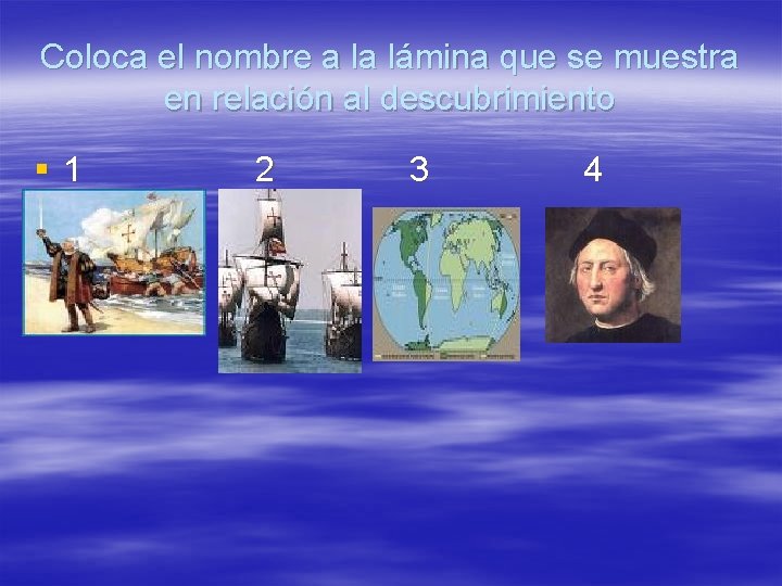 Coloca el nombre a la lámina que se muestra en relación al descubrimiento §